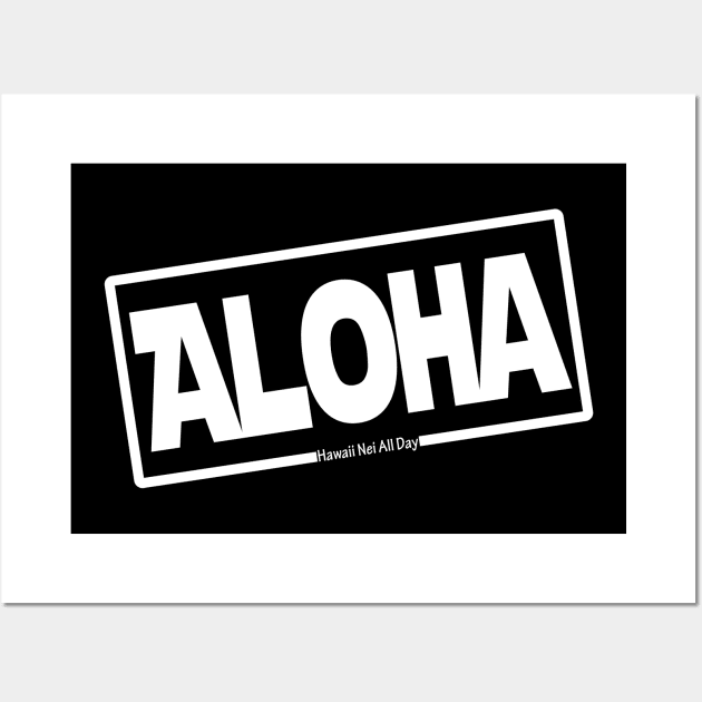 Aloha by Hawaii Nei All Day Wall Art by hawaiineiallday